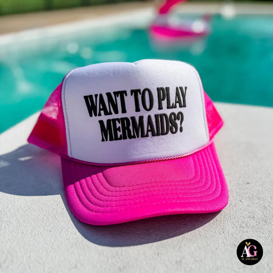 Want To Play Mermaids? Trucker Hat