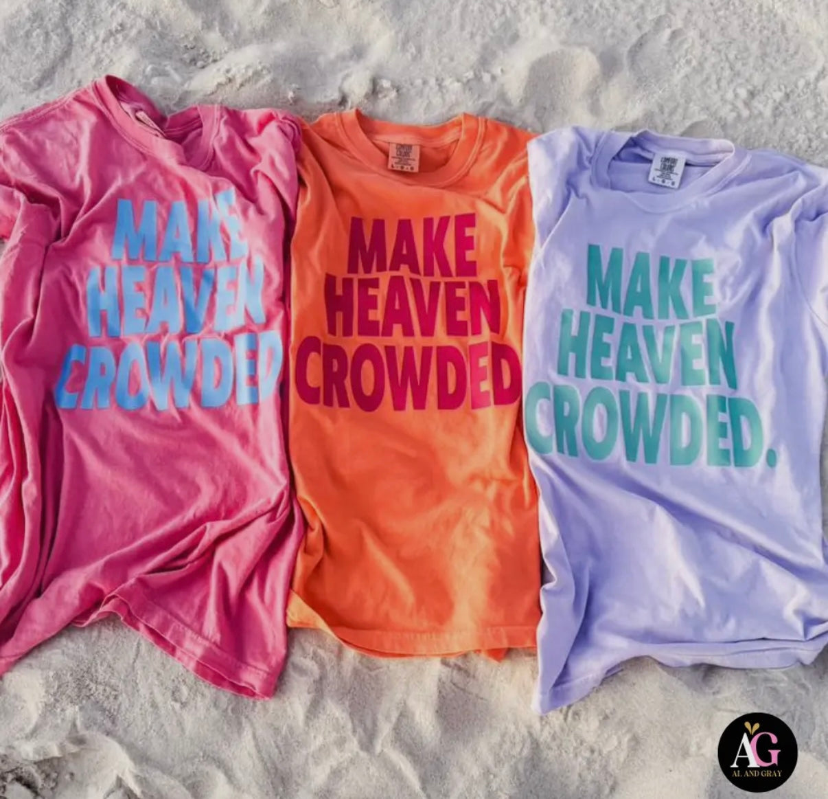 Make Heaven Crowded Tee