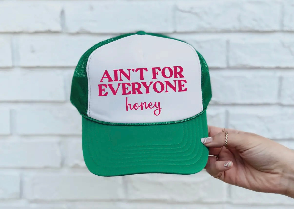 Ain’t For Everyone Honey Trucker Hat
